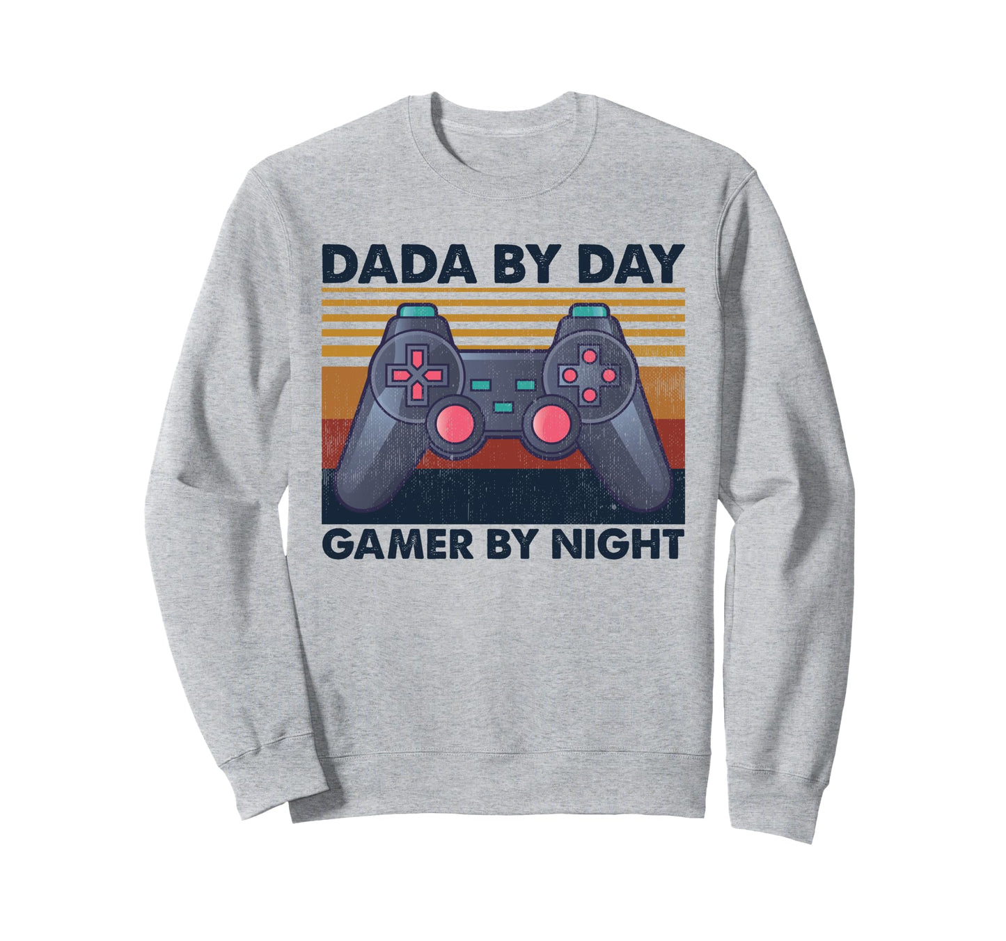 Dada Day Gamer Night Funny Gaming Sweatshirt - Streetwear Style Unisex - T-Shirt, Sweatshirt, Hoodie