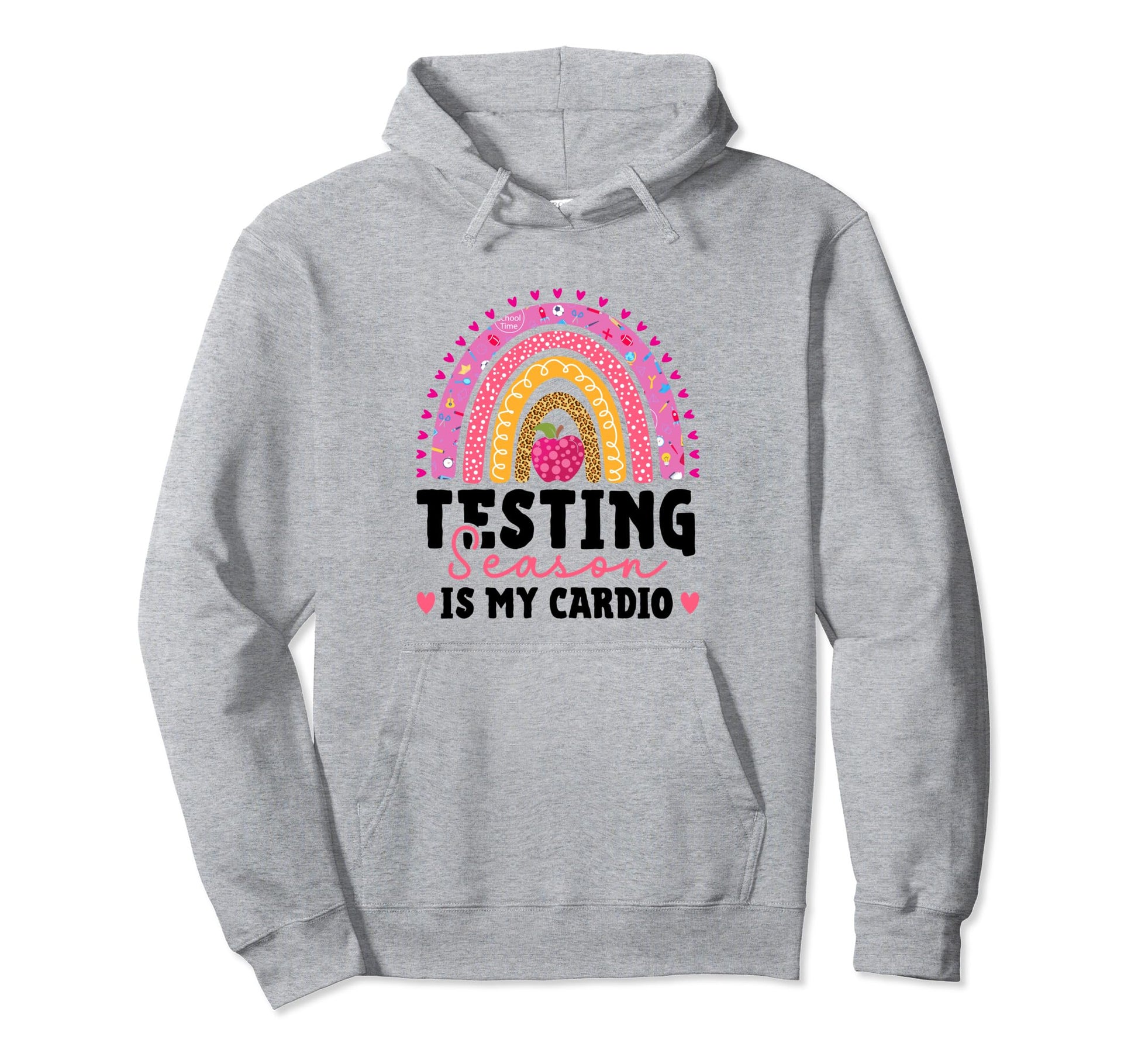 Testing Season Is My Cardio Hoodie - Casual Everyday Wear Men Women - T-Shirt, Sweatshirt, Hoodie