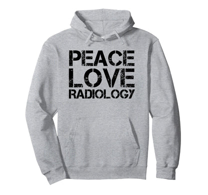 Peace Love Radiology Imaging X Ray Hoodie - Aesthetic Graphic for Adults - T-Shirt, Sweatshirt, Hoodie