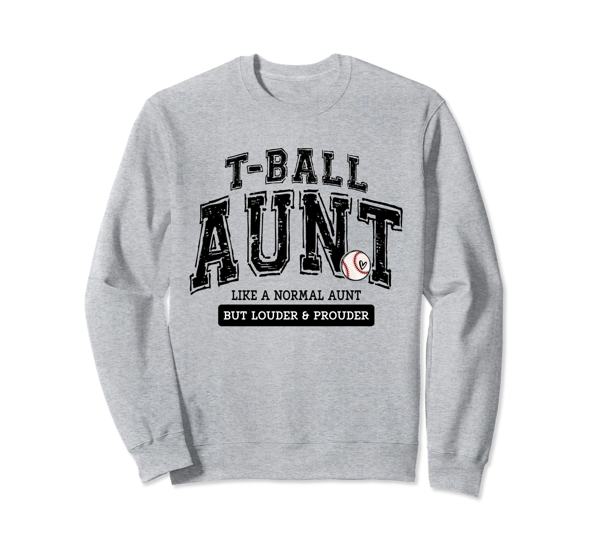 T Ball Aunt Ball Mothers Day Sweatshirt - Unique Graphic for Adults - T-Shirt, Sweatshirt, Hoodie