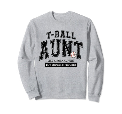 T Ball Aunt Ball Mothers Day Sweatshirt - Unique Graphic for Adults - T-Shirt, Sweatshirt, Hoodie