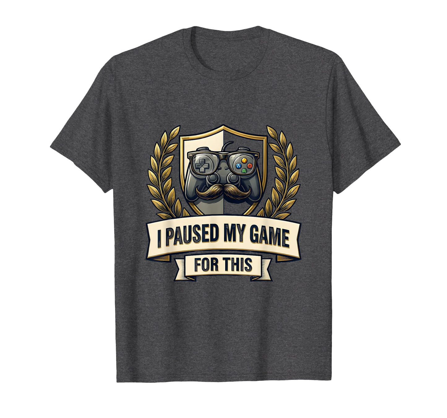 I Paused My Game This Funny Dad T-Shirt - Custom Art Print Unisex - T-Shirt, Sweatshirt, Hoodie