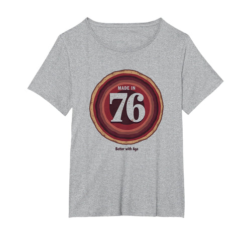 Made 76 Better Age Birthday Gift Womens T-Shirt - Graphic Print Unisex - T-Shirt, Sweatshirt, Hoodie