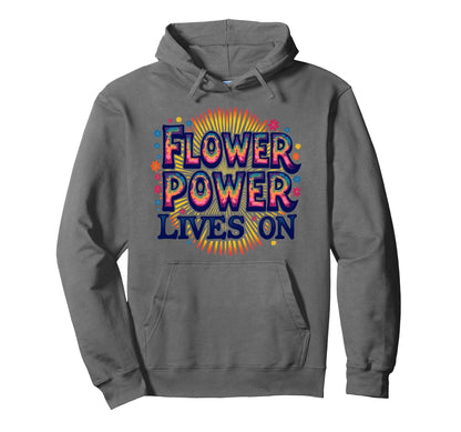 Tie Dye Flower Power Lives Hoodie - Custom Art Print Men Women - T-Shirt, Sweatshirt, Hoodie
