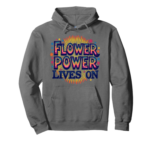 Tie Dye Flower Power Lives Hoodie - Custom Art Print Men Women - T-Shirt, Sweatshirt, Hoodie