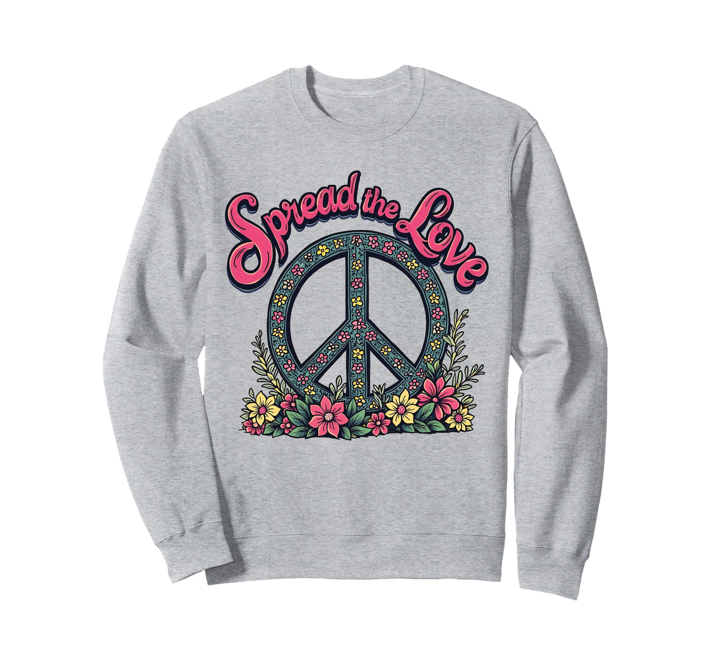Peace Sign Floral Spread Love Sweatshirt - Casual Everyday Wear Men Women - T-Shirt, Sweatshirt, Hoodie