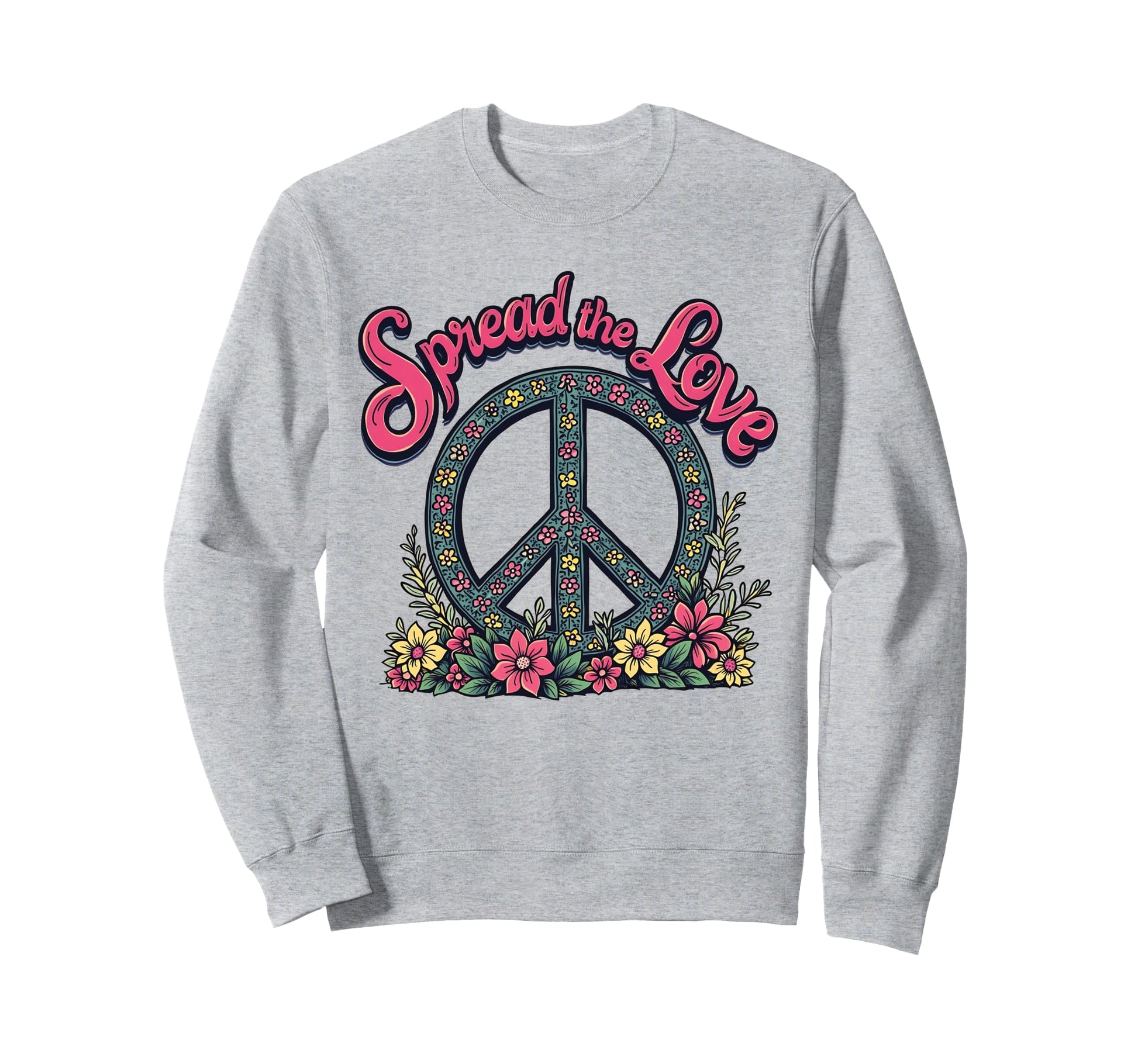 Peace Sign Floral Spread Love Sweatshirt - Casual Everyday Wear Men Women - T-Shirt, Sweatshirt, Hoodie