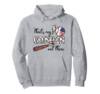 Thats My Grandson Out There Baseball Sport Hoodie - Novelty Apparel Unisex - T-Shirt, Sweatshirt, Hoodie
