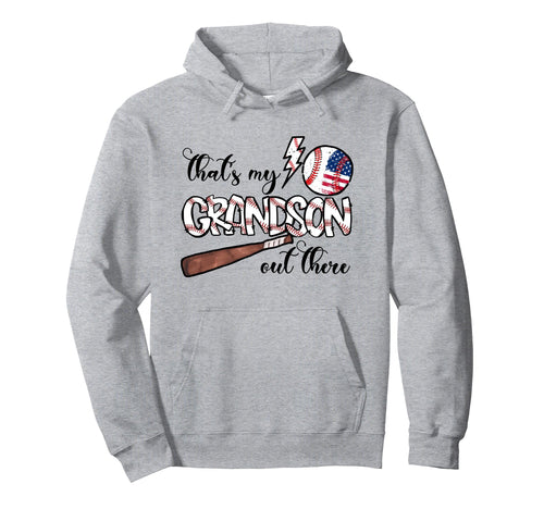 Thats My Grandson Out There Baseball Sport Hoodie - Novelty Apparel Unisex - T-Shirt, Sweatshirt, Hoodie