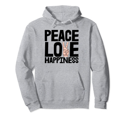 Peace Love Happiness Funny Hand Peace Hoodie - Streetwear Style Men Women - T-Shirt, Sweatshirt, Hoodie