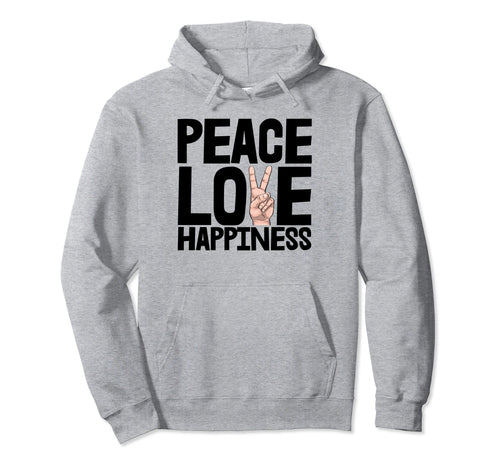 Peace Love Happiness Funny Hand Peace Hoodie - Streetwear Style Men Women - T-Shirt, Sweatshirt, Hoodie