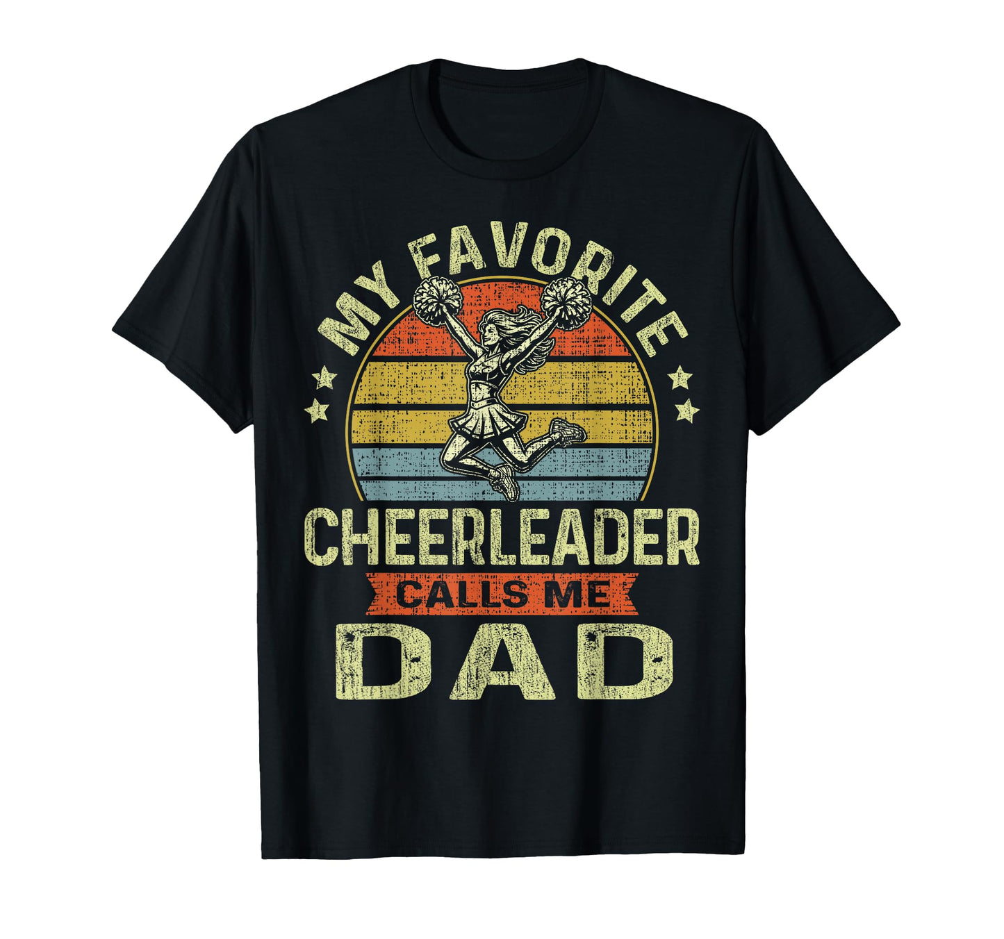 My Favorite Cheerleader Calls Me Dad T-Shirt - Trendy Graphic Unisex - T-Shirt, Sweatshirt, Hoodie