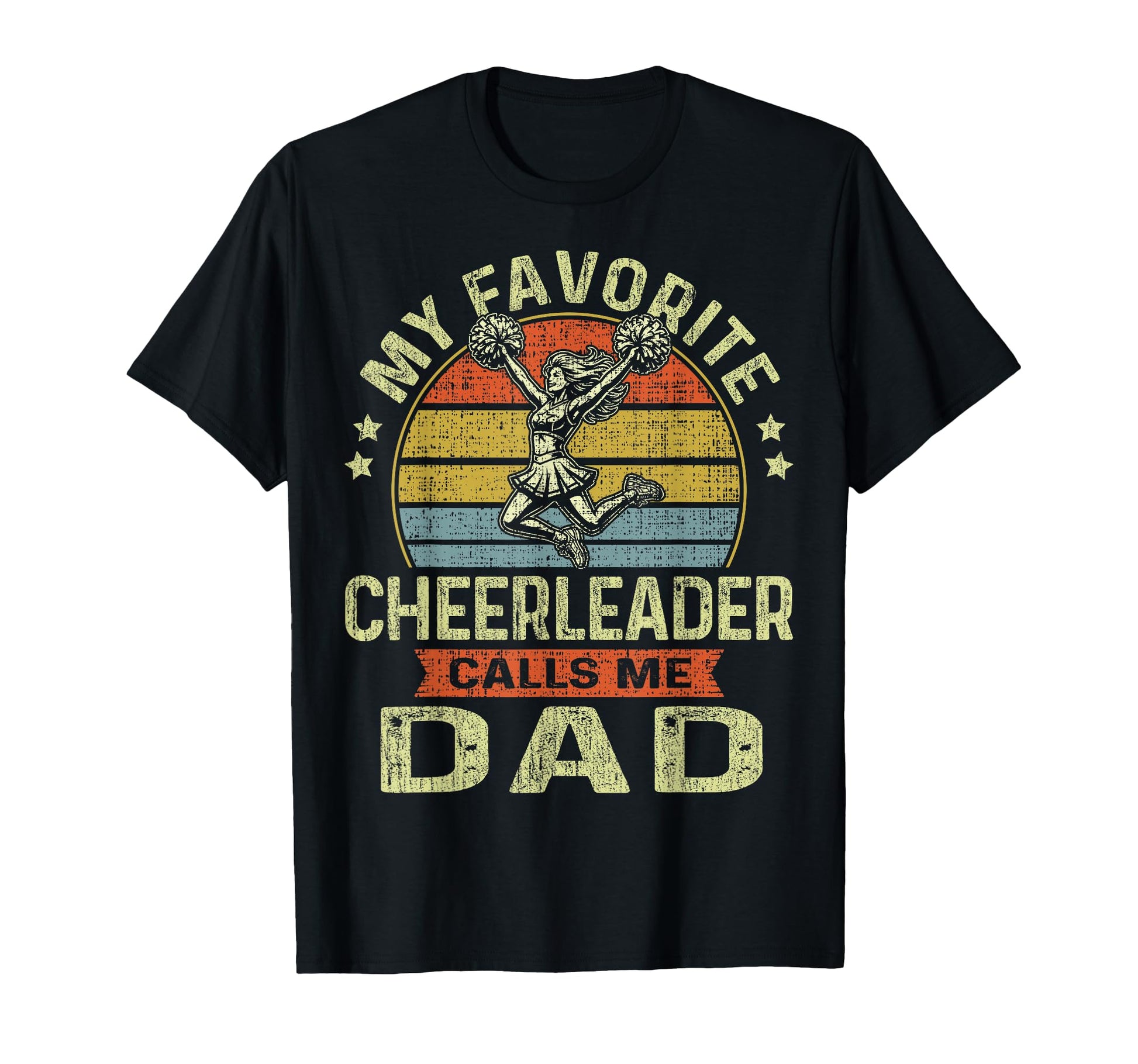 My Favorite Cheerleader Calls Me Dad T-Shirt - Trendy Graphic Unisex - T-Shirt, Sweatshirt, Hoodie
