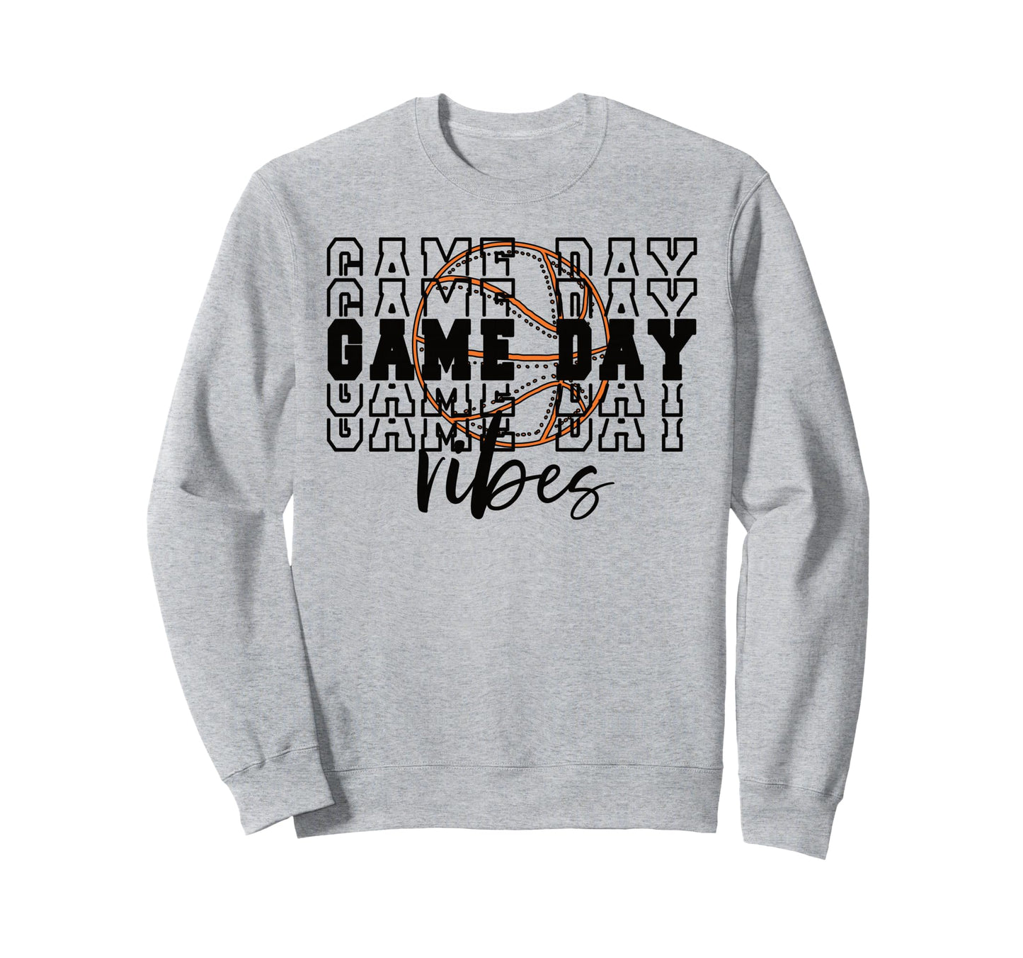 Game Day Vibes Basketball Game Sweatshirt - Casual Everyday Wear Men Women - T-Shirt, Sweatshirt, Hoodie