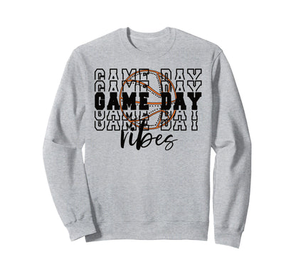 Game Day Vibes Basketball Game Sweatshirt - Casual Everyday Wear Men Women - T-Shirt, Sweatshirt, Hoodie