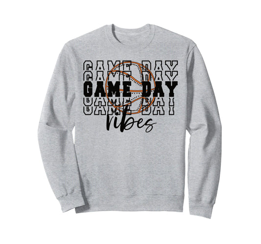 Game Day Vibes Basketball Game Sweatshirt - Casual Everyday Wear Men Women - T-Shirt, Sweatshirt, Hoodie