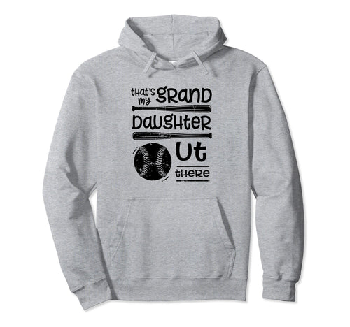 Thats My Granddaughter Out There Softball Hoodie - Graphic Print Men Women - T-Shirt, Sweatshirt, Hoodie