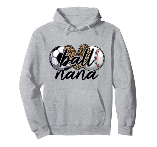 Ball Nana Soccer Baseball Nana Grandma Hoodie - Trendy Graphic Unisex - T-Shirt, Sweatshirt, Hoodie