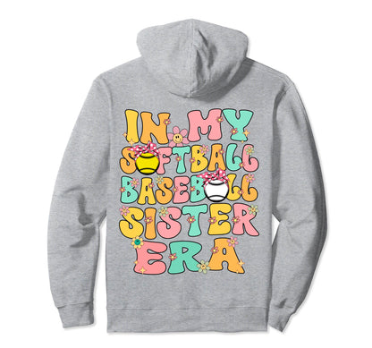My Softball Baseball Sister Era Hoodie - Casual Everyday Wear for Adults - T-Shirt, Sweatshirt, Hoodie