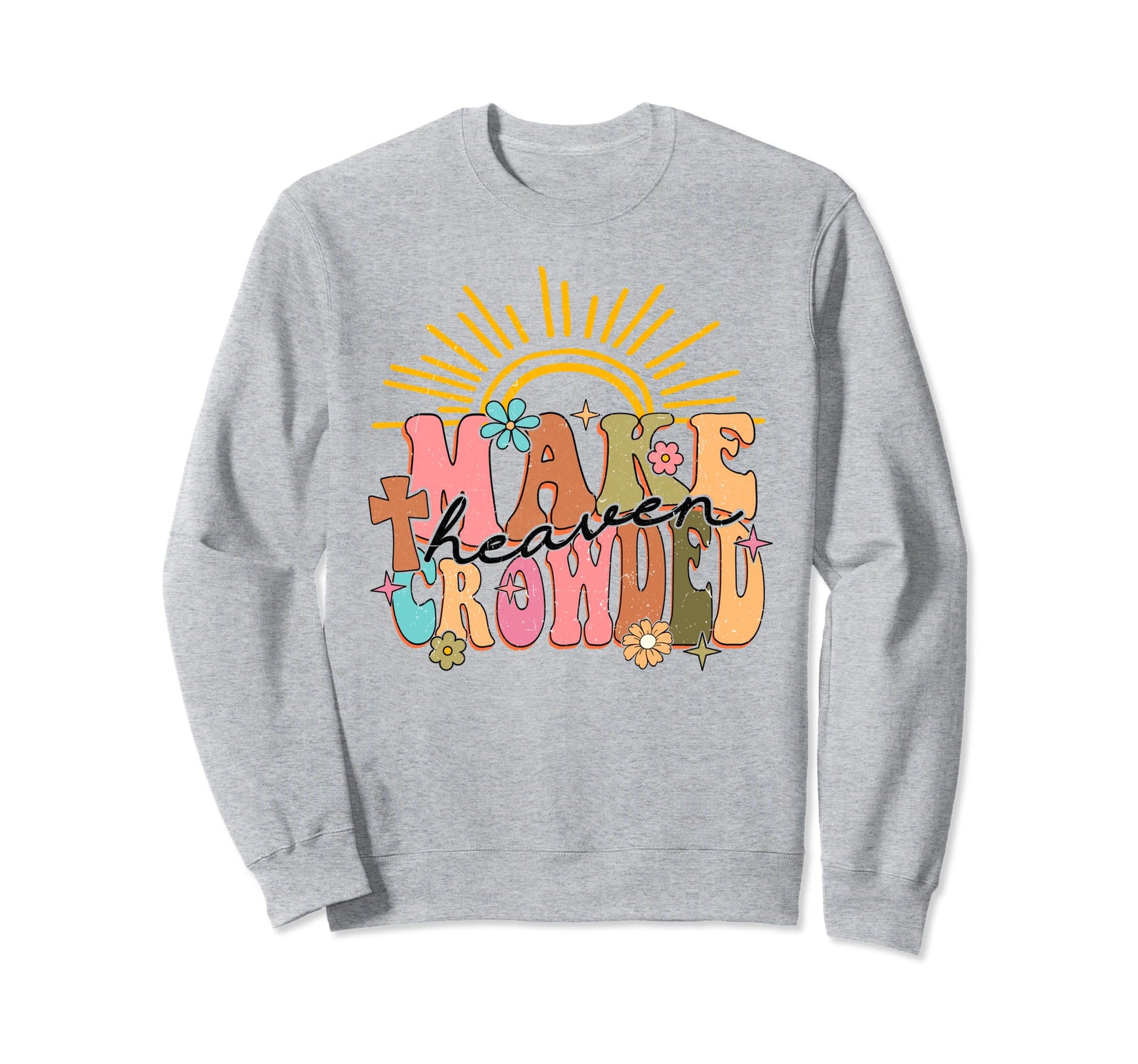 Boho Make Heaven Crowded Religious Sweatshirt - Trendy Graphic Men Women - T-Shirt, Sweatshirt, Hoodie