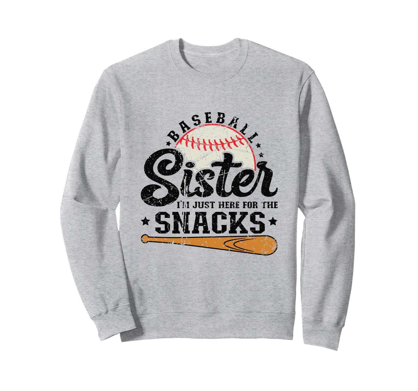 Baseball Sister Im Just Here Sweatshirt - Custom Art Print for Adults - T-Shirt, Sweatshirt, Hoodie