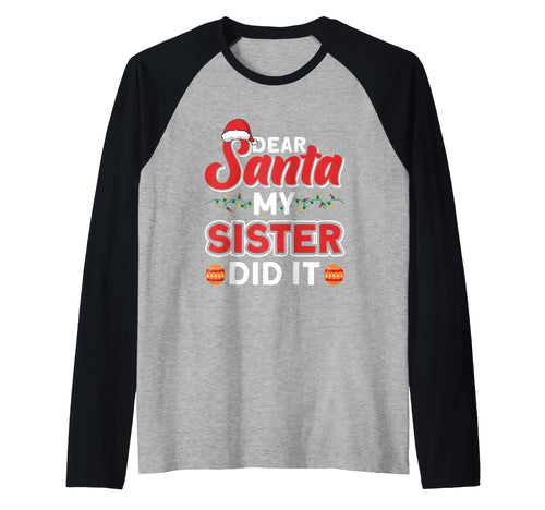 Funny Dear Santa My Sister Did Sweatshirt - Fun Novelty Design for Adults - T-Shirt, Sweatshirt, Hoodie
