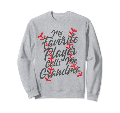 My Favorite Player Calls Me Grandma Sweatshirt - Fun Novelty Design Unisex - T-Shirt, Sweatshirt, Hoodie