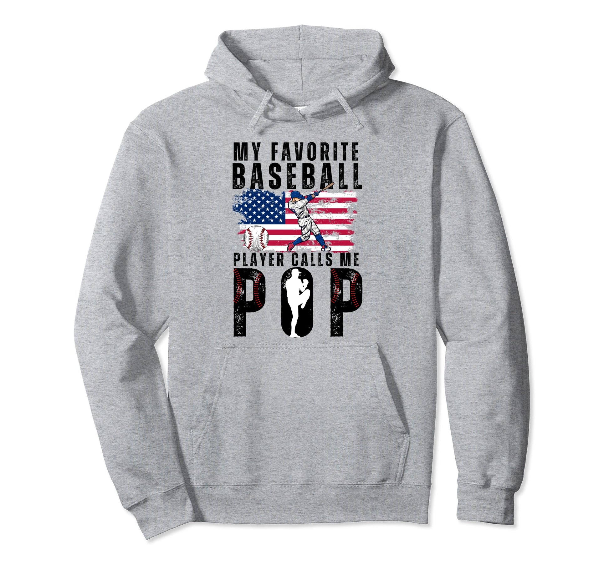 My Favorite Baseball Player Calls Me Pop Hoodie - Unique Graphic Unisex - T-Shirt, Sweatshirt, Hoodie