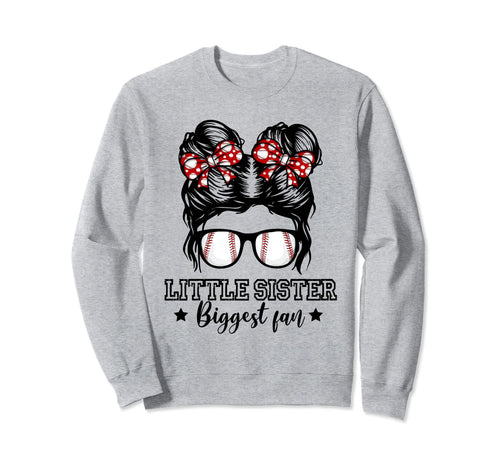 Little Sister Biggest Fan Messy Bun Sweatshirt - Unique Graphic Unisex - T-Shirt, Sweatshirt, Hoodie