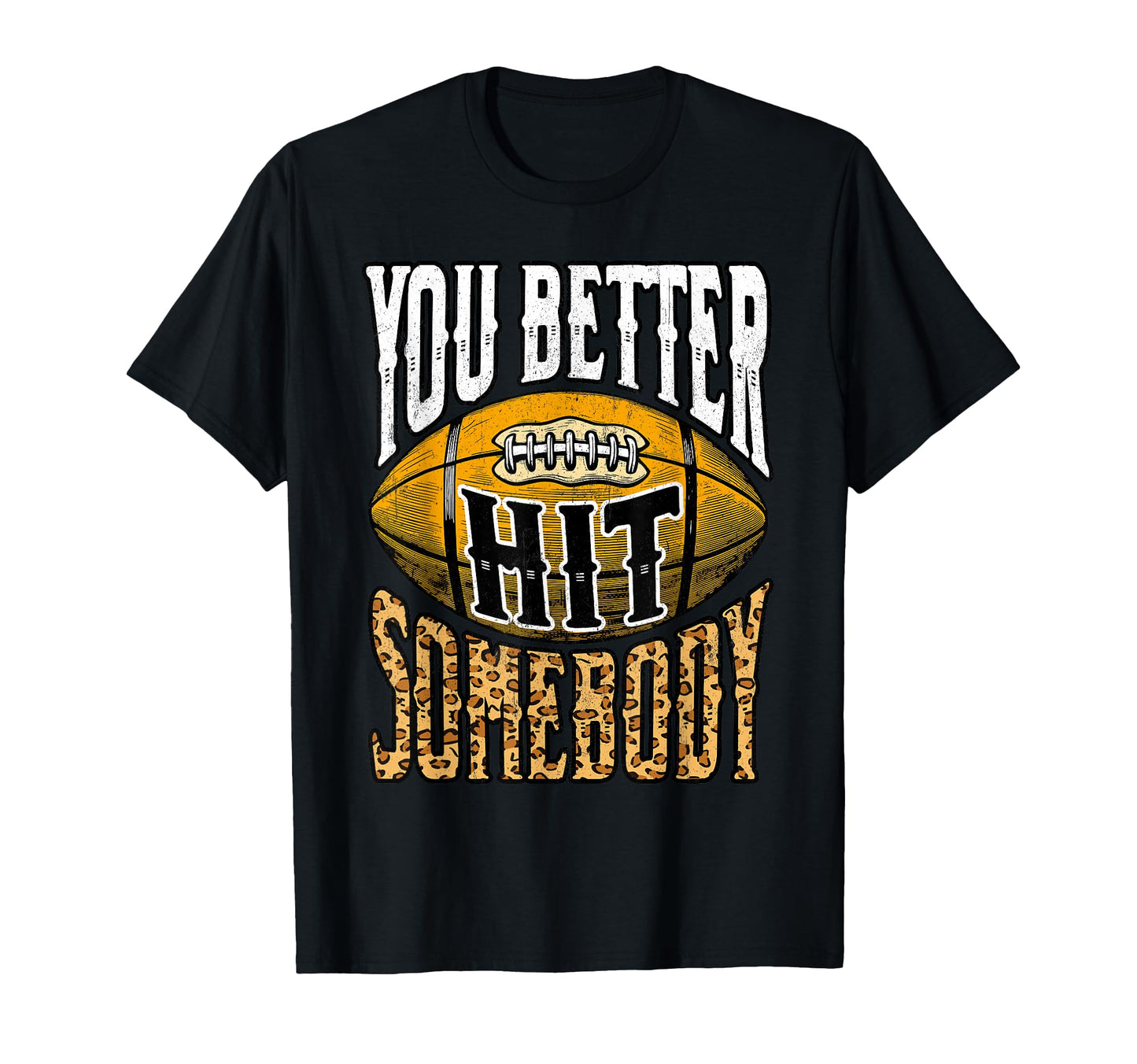Funny Football Mom You Better Hit T-Shirt - Custom Art Print Unisex - T-Shirt, Sweatshirt, Hoodie