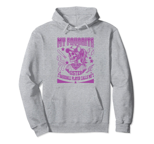 My Favorite Baseball Player Calls Me Sister Hoodie - Trendy Graphic Unisex - T-Shirt, Sweatshirt, Hoodie
