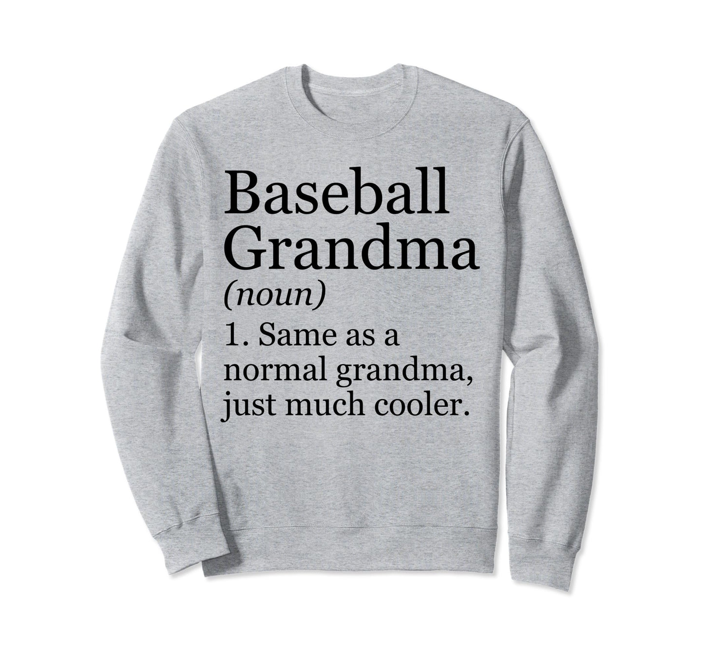 Baseball Grandma Definition Funny Sweatshirt - Aesthetic Graphic Men Women - T-Shirt, Sweatshirt, Hoodie
