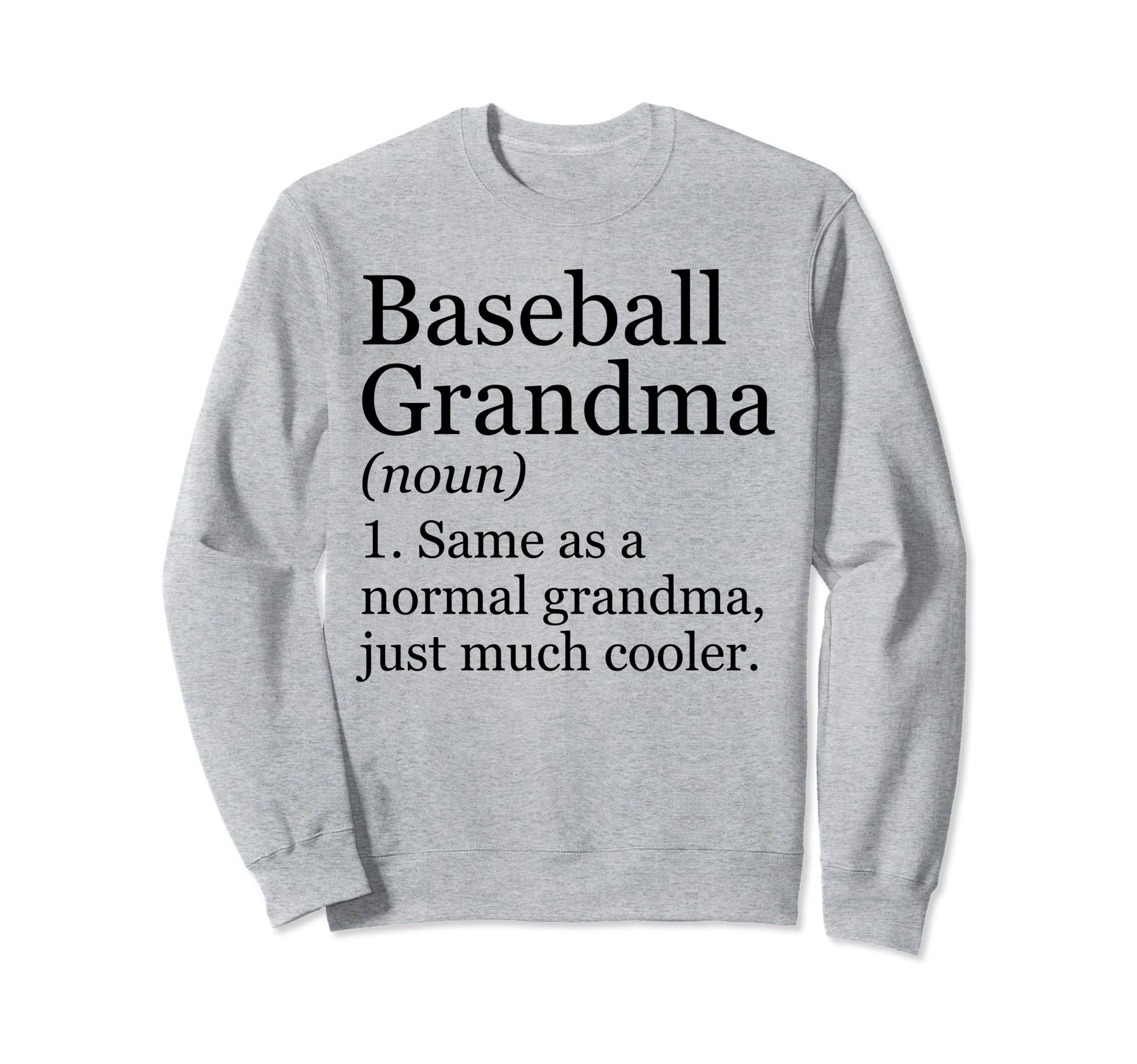 Baseball Grandma Definition Funny Sweatshirt - Aesthetic Graphic Men Women - T-Shirt, Sweatshirt, Hoodie