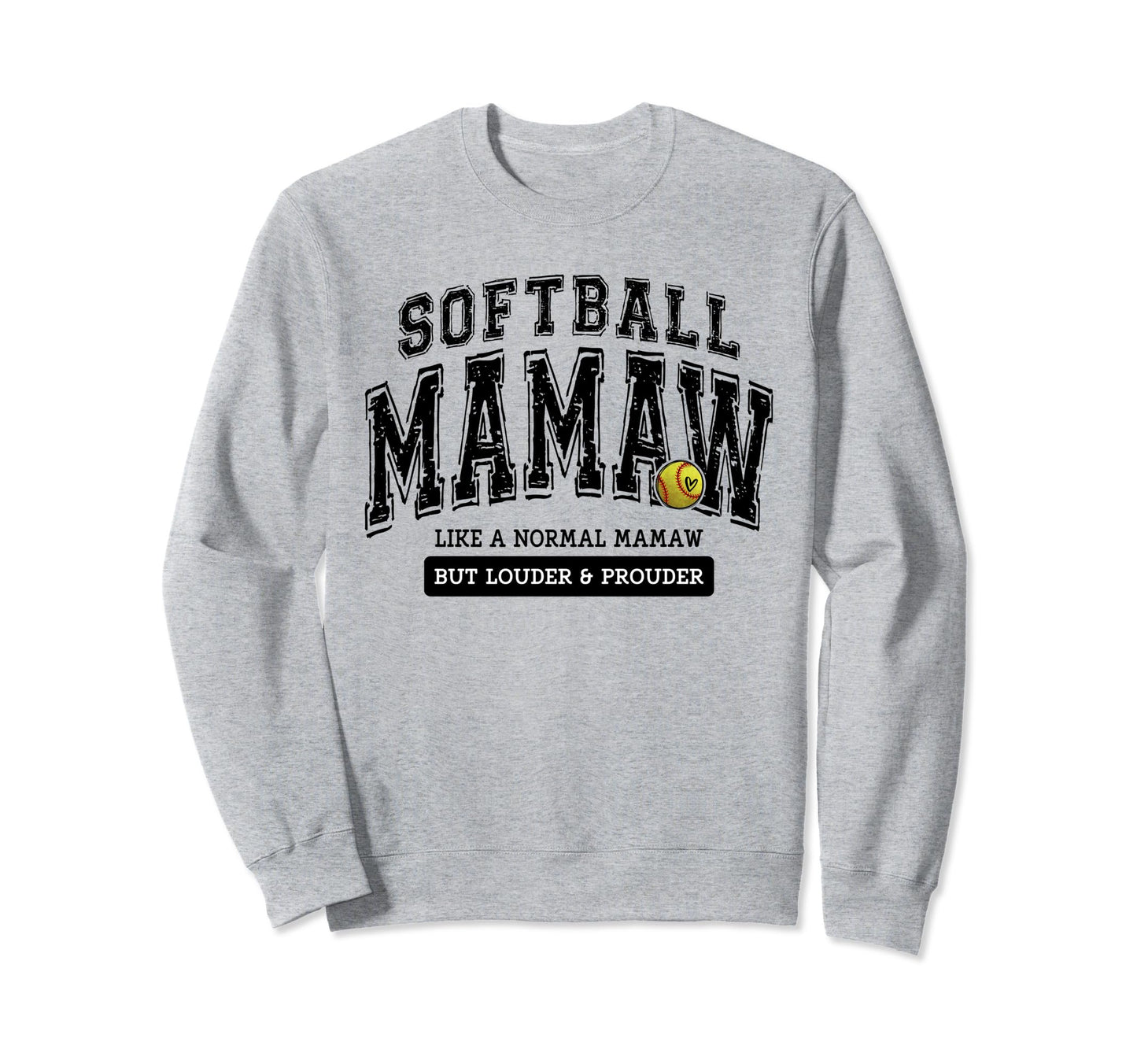 Softball Mamaw Softball Mothers Sweatshirt - Casual Everyday Wear Unisex - T-Shirt, Sweatshirt, Hoodie