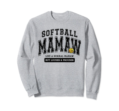 Softball Mamaw Softball Mothers Sweatshirt - Casual Everyday Wear Unisex - T-Shirt, Sweatshirt, Hoodie