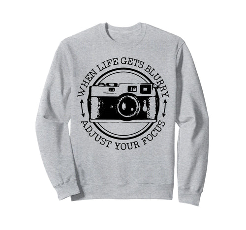 Photographer Gift Camera Funny Sweatshirt - Unique Graphic Unisex - T-Shirt, Sweatshirt, Hoodie