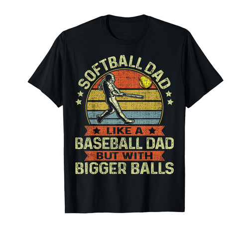 Funny Softball Dad Like Baseball Dad T-Shirt - Unique Graphic Men Women - T-Shirt, Sweatshirt, Hoodie