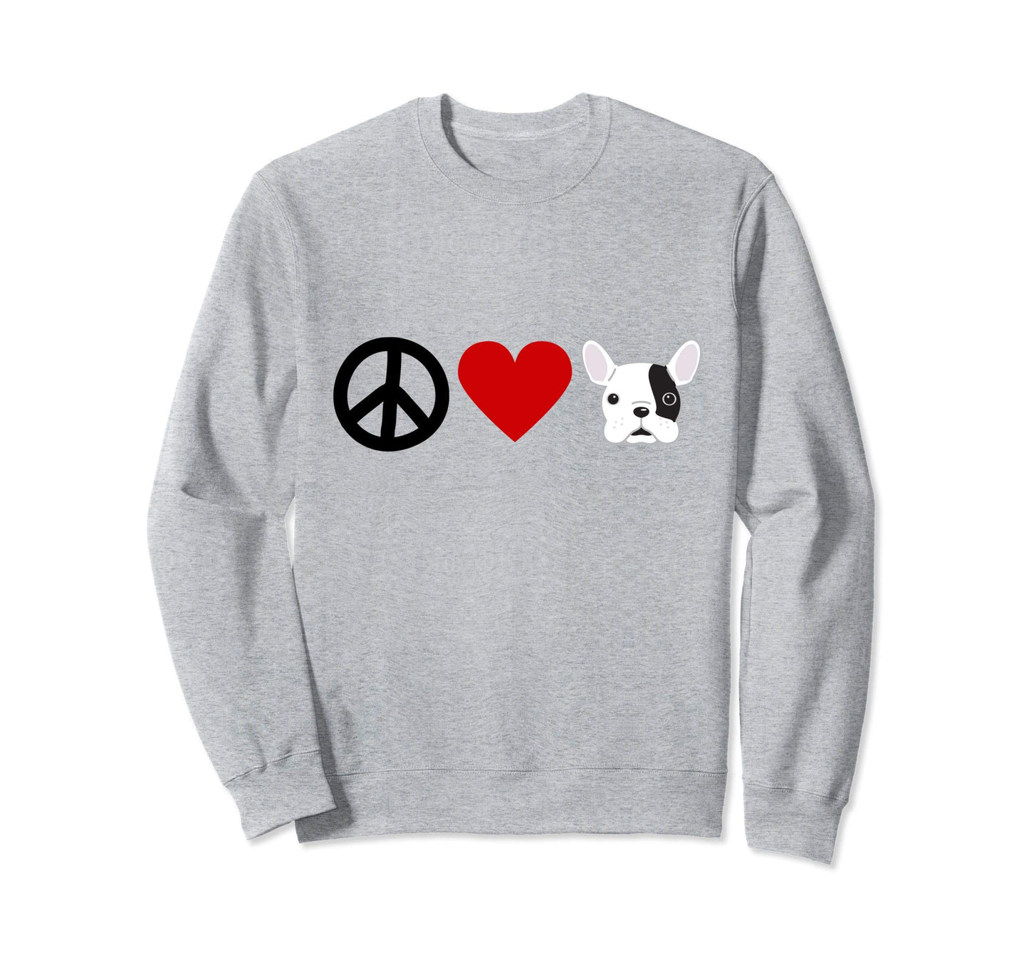 Peace Love Boston Terrier Sweatshirt - Trendy Graphic Men Women - T-Shirt, Sweatshirt, Hoodie