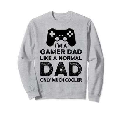 Fathers Day Novelty Funny Gamer Sweatshirt - Custom Art Print for Adults - T-Shirt, Sweatshirt, Hoodie