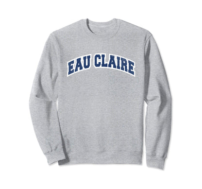 Eau Claire Wisconsin Varsity Sweatshirt - Trendy Graphic for Adults - T-Shirt, Sweatshirt, Hoodie