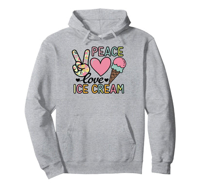 Peace Love Ice Cream Sherbet Gelato Hoodie - Fun Novelty Design for Adults - T-Shirt, Sweatshirt, Hoodie