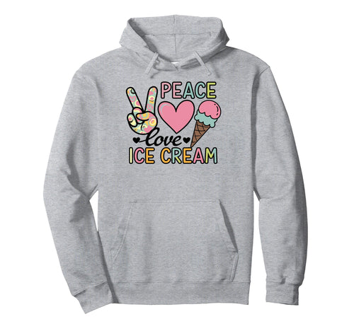 Peace Love Ice Cream Sherbet Gelato Hoodie - Fun Novelty Design for Adults - T-Shirt, Sweatshirt, Hoodie