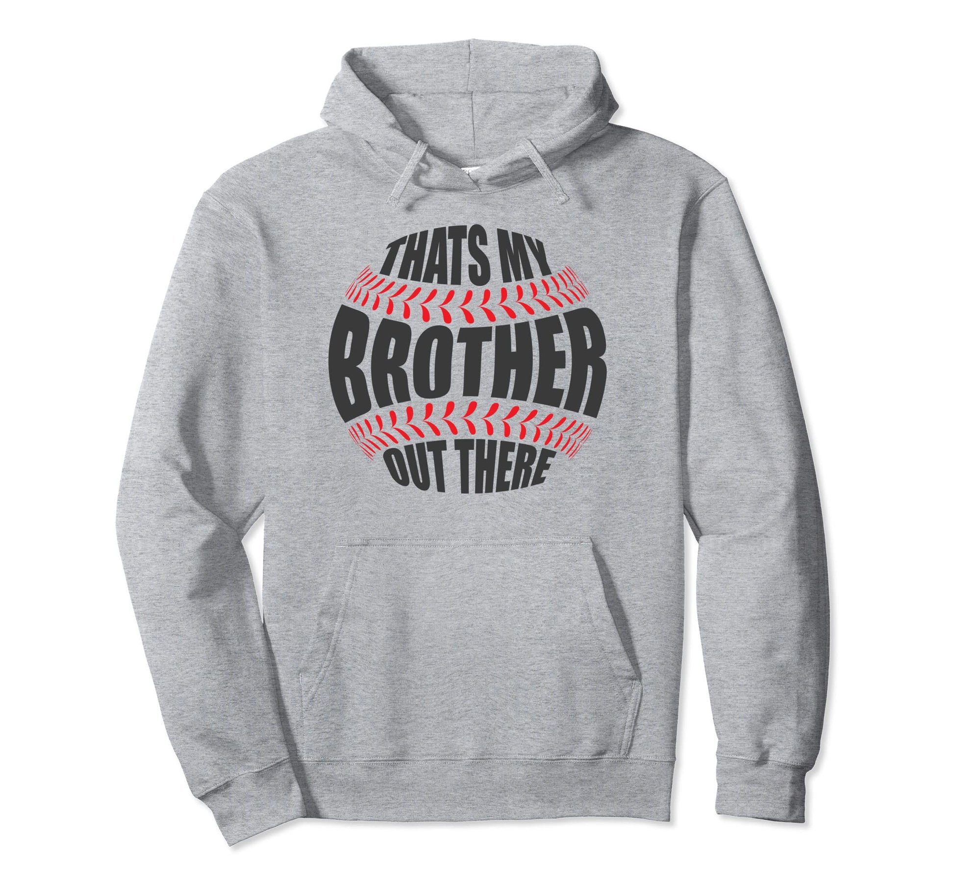 Thats My Brother Out There Baseball Hoodie - Aesthetic Graphic Unisex - T-Shirt, Sweatshirt, Hoodie