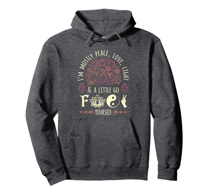 Im Mostly Peace Love And Light Yoga Hoodie - Streetwear Style Men Women - T-Shirt, Sweatshirt, Hoodie
