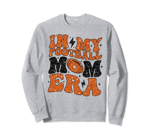 My Football Mom Era Sport Game Day Sweatshirt - Graphic Print Unisex - T-Shirt, Sweatshirt, Hoodie