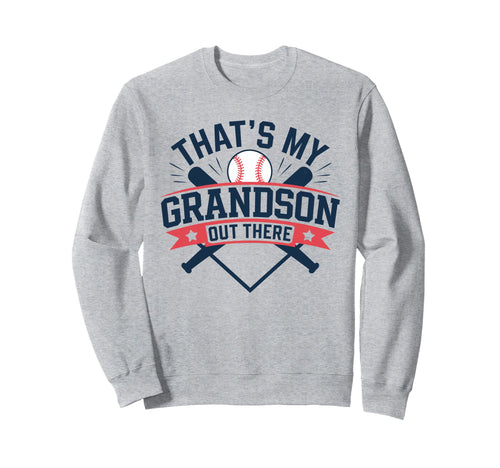 Thats My Grandson Out There Baseball Sweatshirt - Graphic Print Unisex - T-Shirt, Sweatshirt, Hoodie