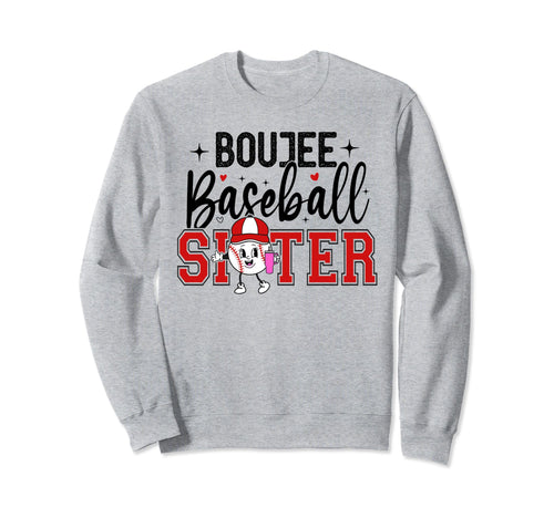 Boujee Baseball Sister Funny Sweatshirt - Aesthetic Graphic Men Women - T-Shirt, Sweatshirt, Hoodie
