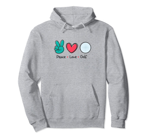 Funny Peace Love Golf Course Play Hoodie - Custom Art Print Men Women - T-Shirt, Sweatshirt, Hoodie