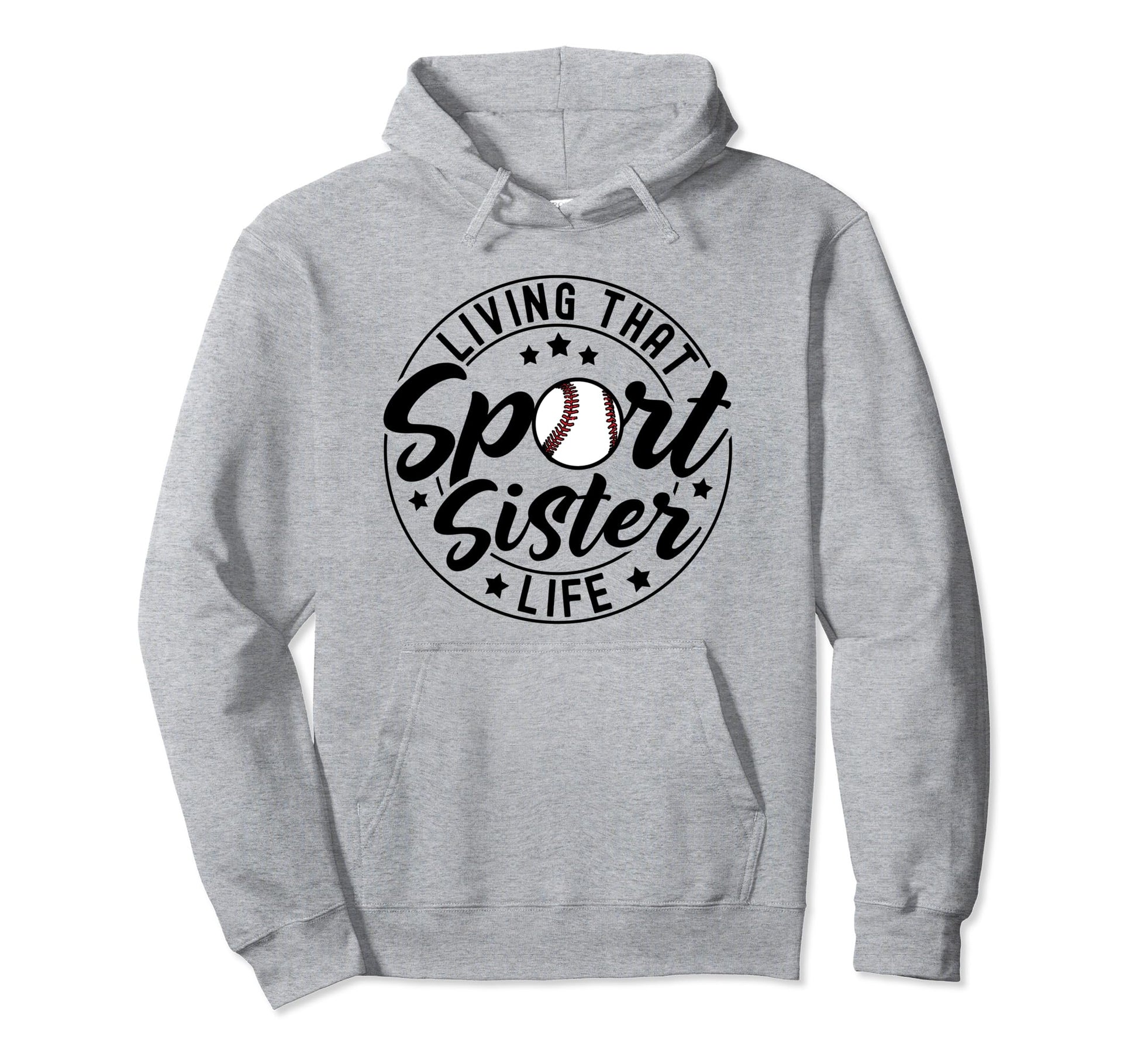 Living That Sport Sister Life Baseball Hoodie - Trendy Graphic Men Women - T-Shirt, Sweatshirt, Hoodie