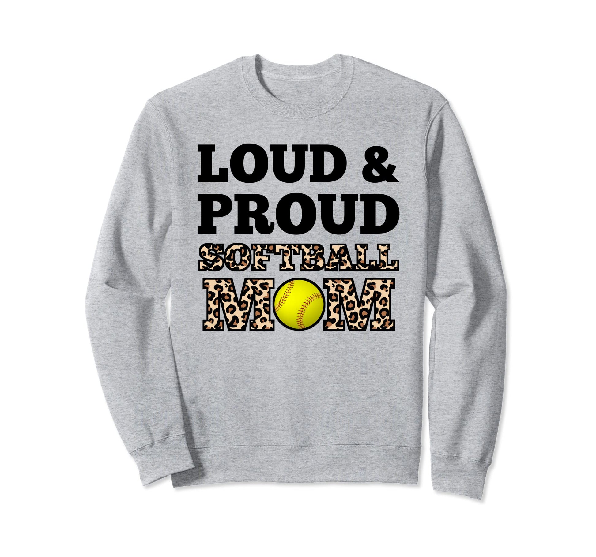 Loud Proud Softball Mom Mother Sweatshirt - Streetwear Style Men Women - T-Shirt, Sweatshirt, Hoodie